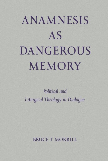 Bruce T. Morrill SJ - Anamnesis as Dangerous Memory, Häftad. Tillgänglighet: Lägg i varukorg