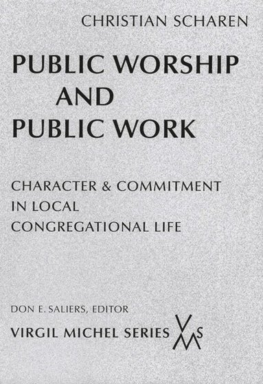 Public Worship and Public Work av Christian Scharen