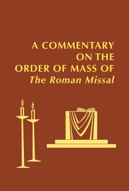 Edward Foley - Commentary on the Order of Mass of  The Roman Missal : A New English Translation, E-bok