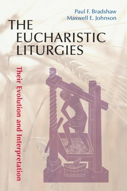 Maxwell   E. Johnson, Paul F. Bradshaw - Eucharistic Liturgies, E-bok