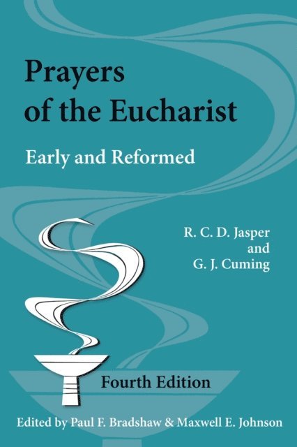G.J. Cuming, R.C.D. Jasper, Maxwell   E. Johnson, Paul F. Bradshaw - Prayers of the Eucharist, E-bok