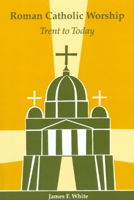 Nathan D. Mitchell, James F. White - Roman Catholic Worship, E-bok