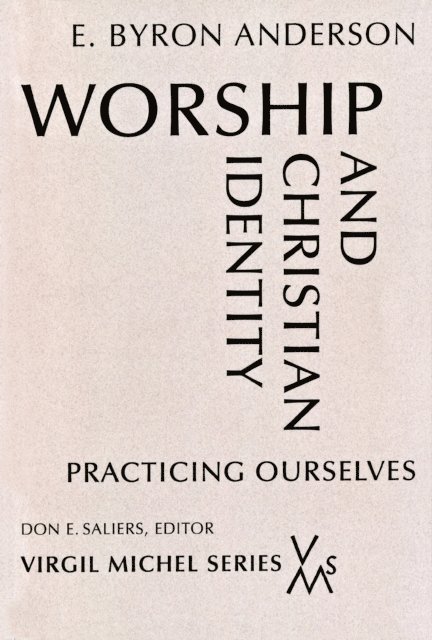 E. Byron Anderson - Worship and Christian Identity, E-bok