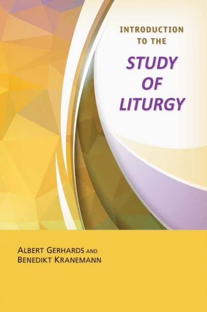 Benedikt Kranemann, Albert Gerhards - Introduction to the Study of Liturgy, E-bok