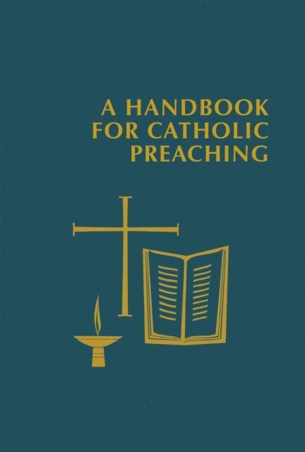 Edward Foley - Handbook for Catholic Preaching, E-bok