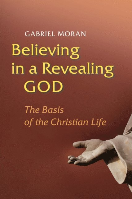 Gabriel Moran - Believing in a Revealing God, E-bok. Tillgänglighet: Lägg i varukorg