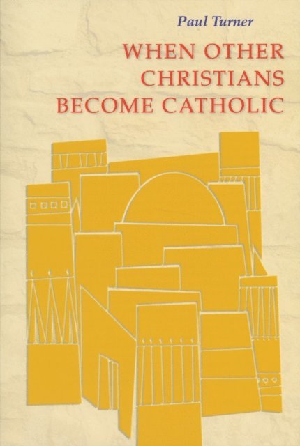 Paul Turner - When Other Christians Become Catholic, E-bok