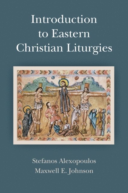 Stefanos Alexopoulos, Maxwell   E. Johnson - Introduction to Eastern Christian Liturgies, E-bok