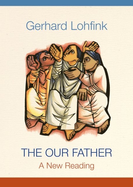 Gerhard Lohfink - Our Father, E-bok