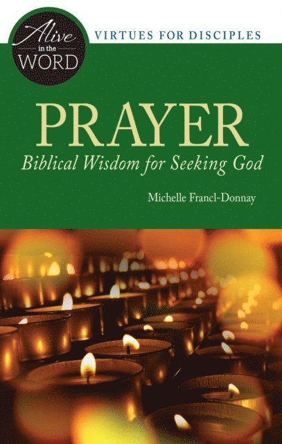 Michelle Francl-Donnay - Prayer, Biblical Wisdom for Seeking God, E-bok