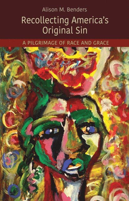 Alison Mearns Benders - Recollecting America's Original Sin, E-bok