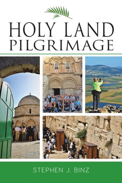Stephen J. Binz - Holy Land Pilgrimage, E-bok