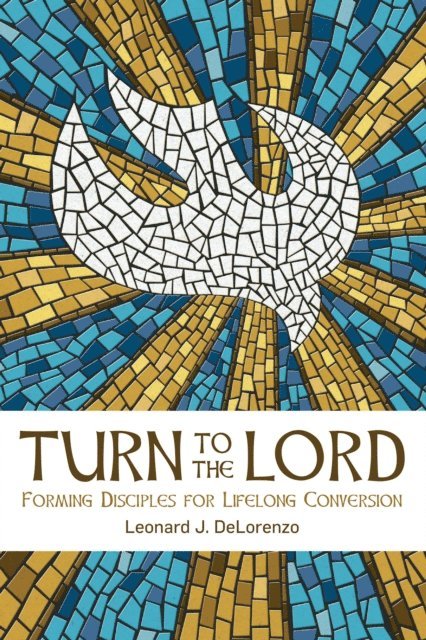 Leonard J. DeLorenzo - Turn to the Lord, E-bok