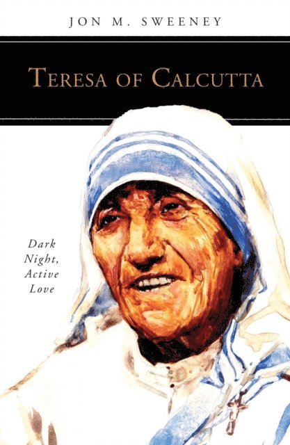 Jon M. Sweeney - Teresa of Calcutta, E-bok