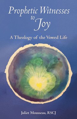 Prophetic Witnesses to Joy av Juliet Mousseau, Juliet Mousseau