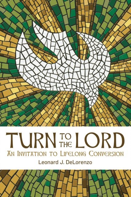 Leonard J. DeLorenzo - Turn to the Lord, E-bok