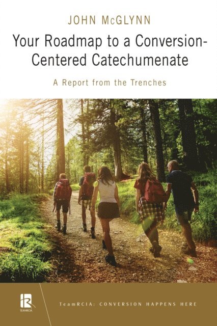 John McGlynn - Your Roadmap to a Conversion-Centered Catechumenate, E-bok