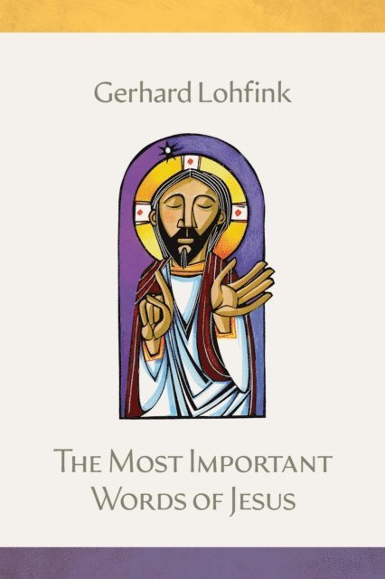 Gerhard Lohfink - Most Important Words of Jesus, E-bok