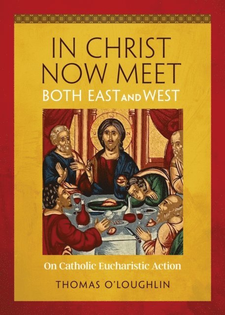 Thomas O'Loughlin - In Christ Now Meet Both East and West, E-bok