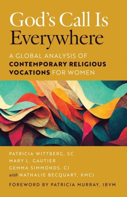 Nathalie Becquart, Gemma Simmonds, Mary L. Gautier, Patricia Wittberg - God's Call Is Everywhere, E-bok