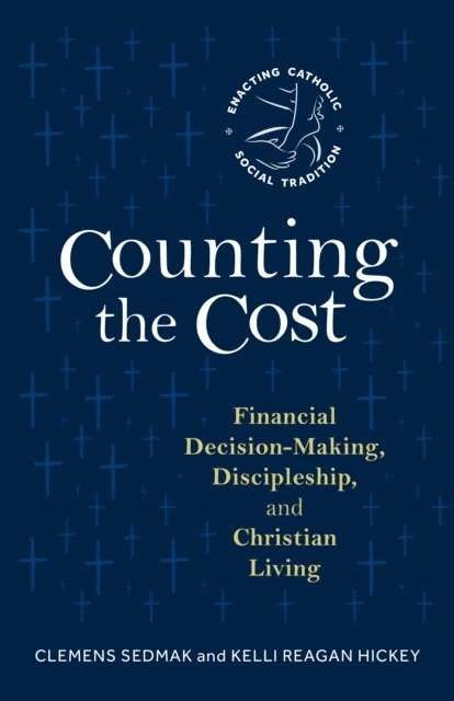 Kelli Reagan Hickey, Clemens Sedmak - Counting the Cost, E-bok