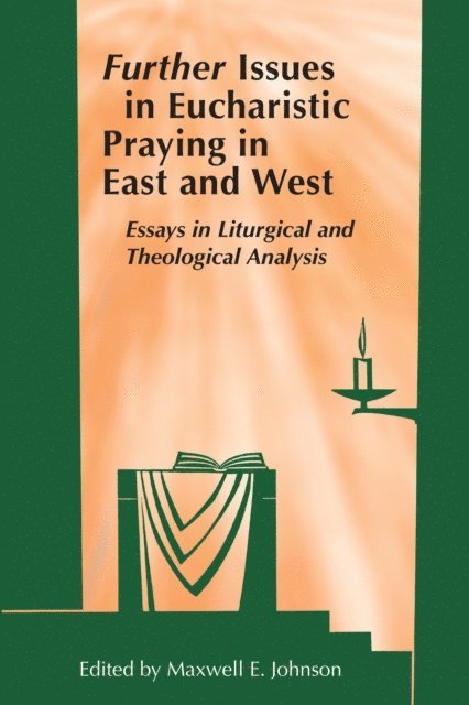 Maxwell   E. Johnson - Further Issues in Eucharistic Praying in East and West, E-bok