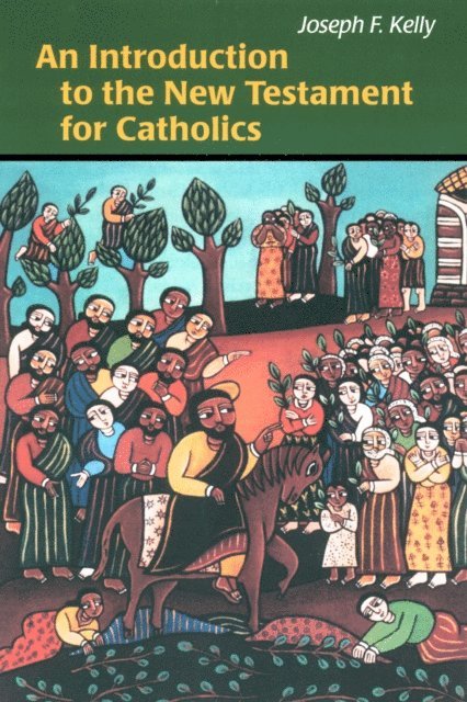 Joseph F. Kelly - Introduction to the New Testament for Catholics, E-bok