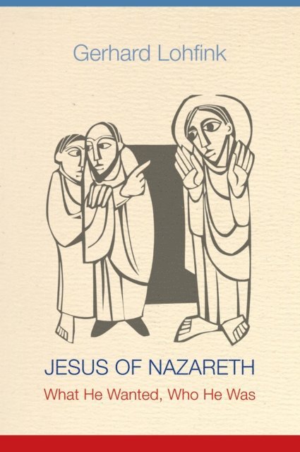 Gerhard Lohfink - Jesus of Nazareth, E-bok
