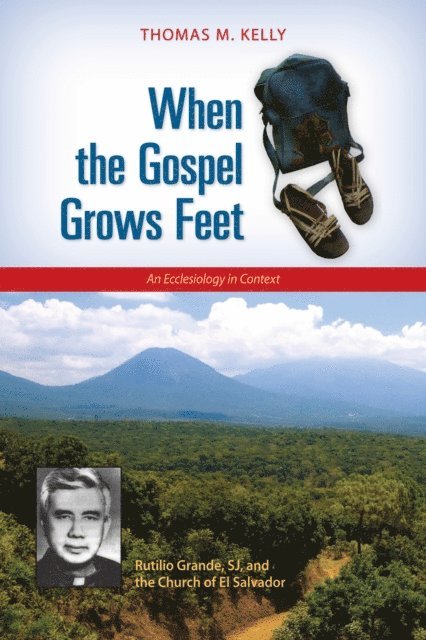 Thomas M. Kelly - When the Gospel Grows Feet, E-bok
