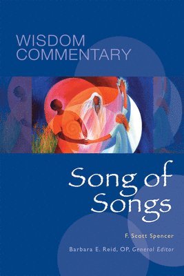 Song of Songs av F Scott Spencer, F Scott Spencer, F Scott Spencer, Barbara E Reid, Barbara E Reid