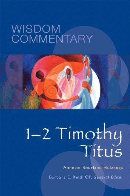 Annette Bourland Huizenga, Barbara  E. Reid - 1-2 Timothy, Titus, E-bok