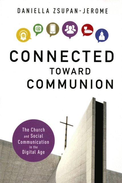 Daniella Zsupan-Jerome - Connected Toward Communion, E-bok