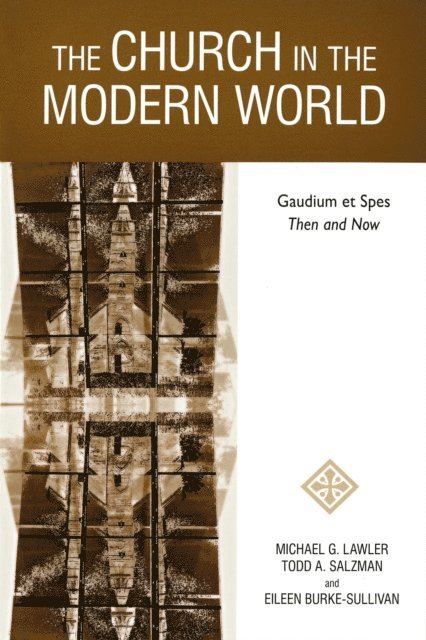 Eileen Burke-Sullivan, Todd A Salzman, Michael   G. Lawler - Church in the Modern World, E-bok