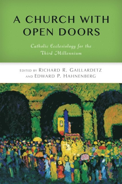 Edward  P. Hahnenberg, Richard  R. Gaillardetz - Church with Open Doors, E-bok