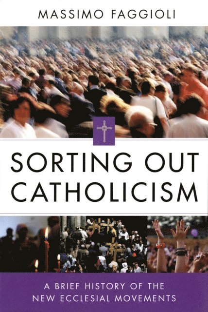 Massimo Faggioli - Sorting Out Catholicism, E-bok