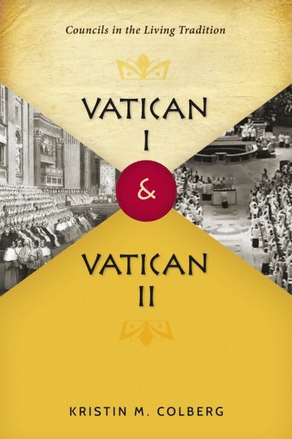 Kristin M Colberg - Vatican I and Vatican II, E-bok