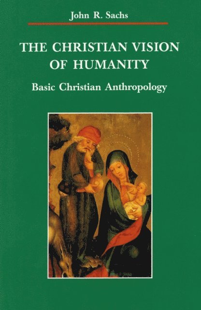 John R. Sachs - Christian Vision of Humanity, E-bok