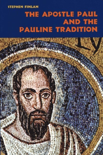Stephen Finlan - Apostle Paul and the Pauline Tradition, E-bok