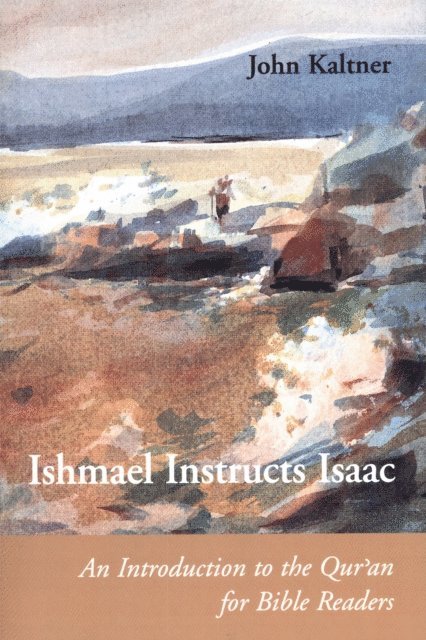 John Kaltner - Ishmael Instructs Isaac, E-bok