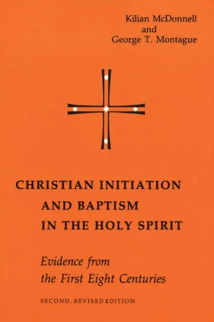 George Montague, Kilian McDonnell - Christian Initiation and Baptism in the Holy Spirit, E-bok. Tillgänglighet: Lägg i varukorg