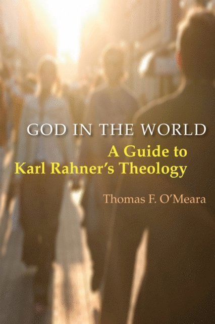 Thomas O'Meara - God in the World, E-bok
