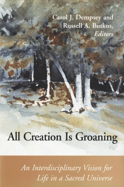 Russell A. Butkus, Carol J. Dempsey - All Creation is Groaning, E-bok