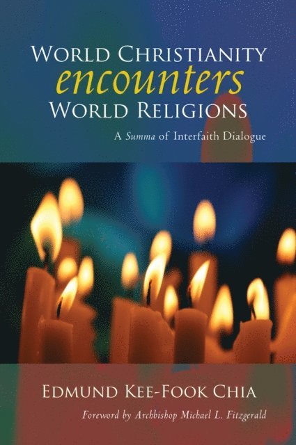 Edmund Kee-Fook Chia - World Christianity Encounters World Religions, E-bok