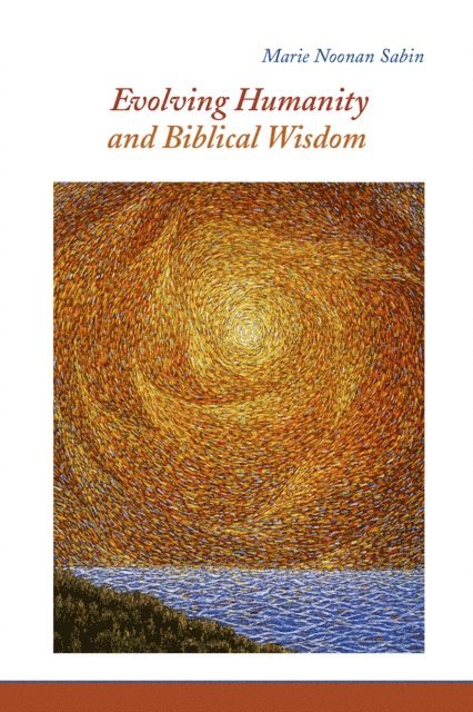 Marie  Noonan Sabin - Evolving Humanity and Biblical Wisdom, E-bok
