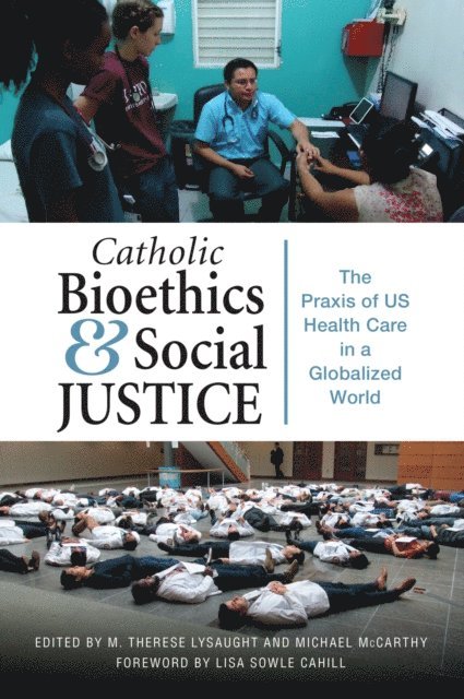 Michael McCarthy, M. Therese Lysaught - Catholic Bioethics and Social Justice, E-bok