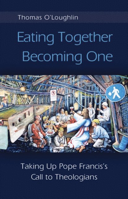 Thomas O'Loughlin - Eating Together, Becoming One, E-bok