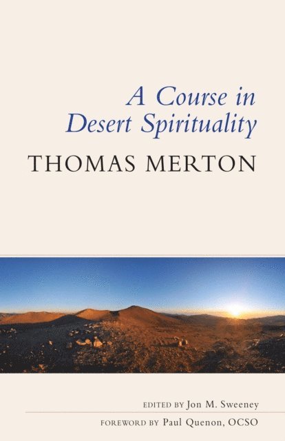 Thomas Merton, Jon M. Sweeney - Course in Desert Spirituality, E-bok