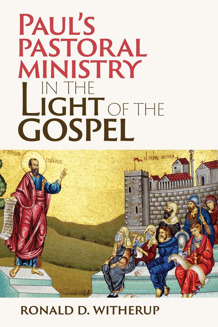 Ronald D. Witherup PSS - Paul’s Pastoral Ministry in the Light of the Gospel, Häftad