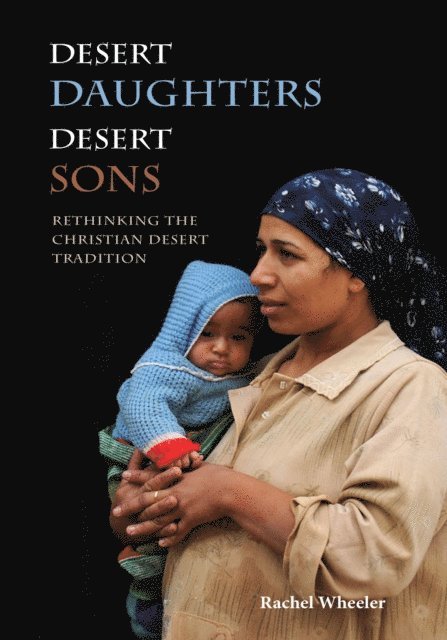 Rachel Wheeler - Desert Daughters, Desert Sons, E-bok