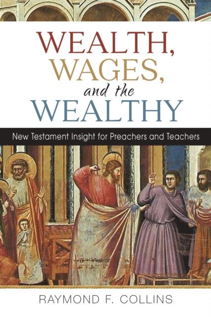 Raymond F. Collins - Wealth, Wages, and the Wealthy, E-bok
